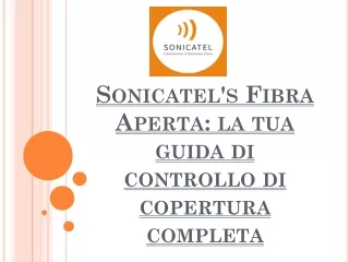 Sonicatel's Fibra Aperta- la tua guida di controllo di copertura completa