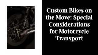 Custom Bikes on the Move: Special Considerations for Motorcycle Transport