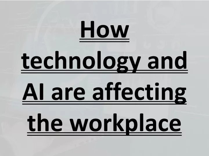 how technology and ai are affecting the workplace