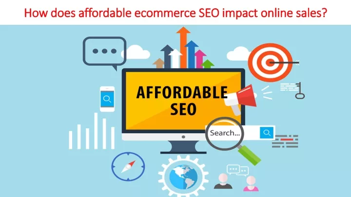 how does affordable ecommerce seo impact online sales