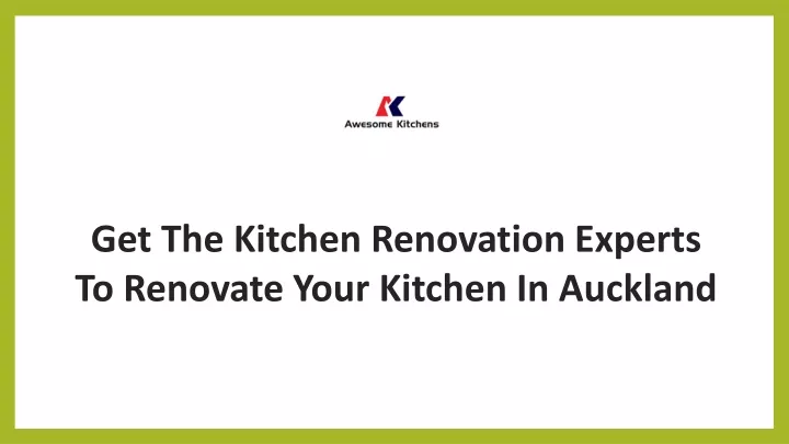 get the kitchen renovation experts to renovate