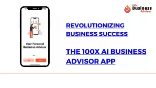The Future of Business Advisory: Embracing AI with the 100x AI Business Advisor
