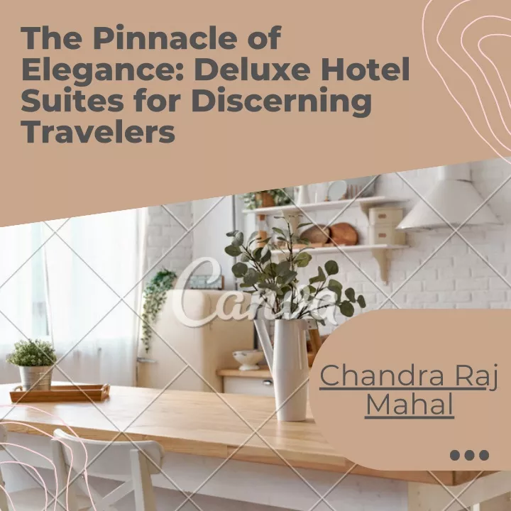 the pinnacle of elegance deluxe hotel suites