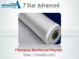 Fiberglass Reinforced Polymer - 7 Star Advanced