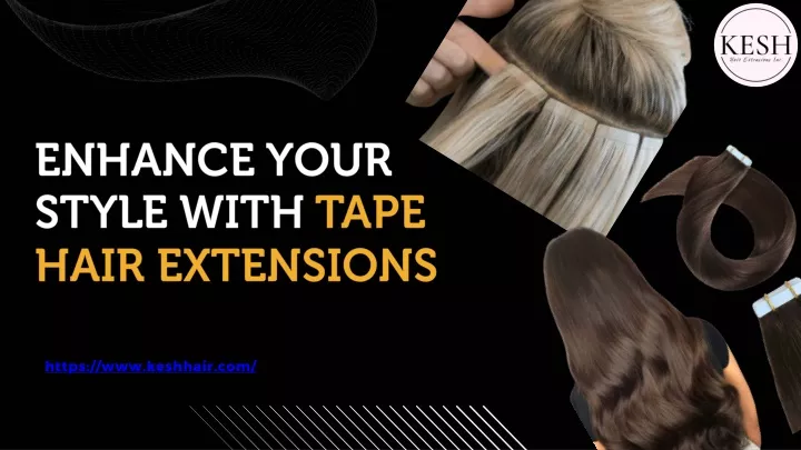 enhance your style with tape hair extensions