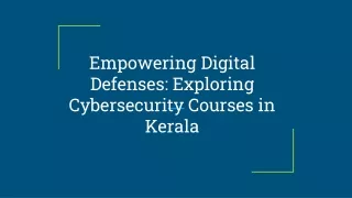 Empowering Digital Defenses_ Exploring Cybersecurity Courses in Kerala