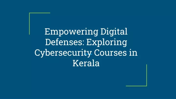 empowering digital defenses exploring cybersecurity courses in kerala
