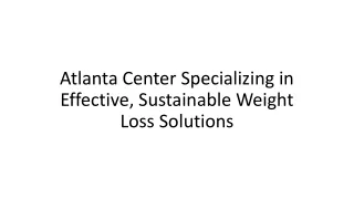 Atlanta Center Specializing in Effective, Sustainable Weight Loss Solutions