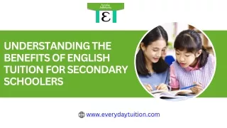 Understanding the Benefits of English Tuition for Secondary Schoolers