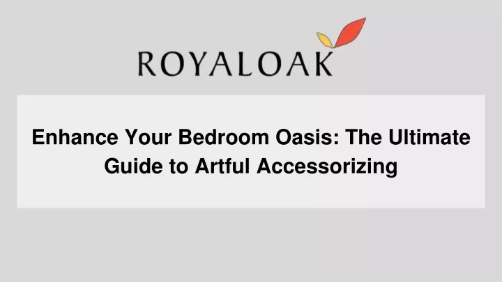 enhance your bedroom oasis the ultimate guide to artful accessorizing