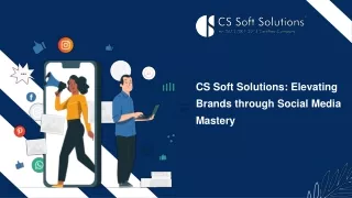 CS Soft Solutions: Elevating Brands through Social Media Mastery
