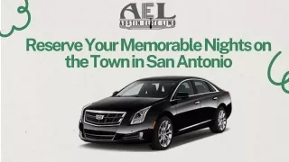 Reserve Your Memorable Nights on the Town in San Antonio