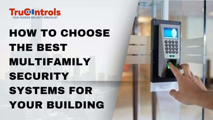 how to choose the best multifamily security