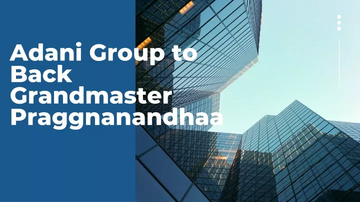 adani group to back grandmaster praggnanandhaa