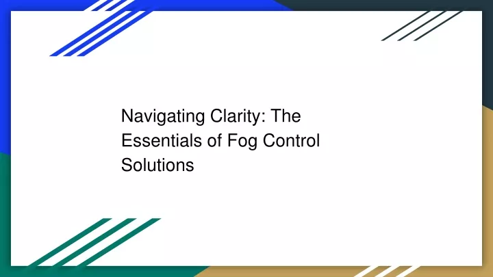 navigating clarity the essentials of fog control solutions