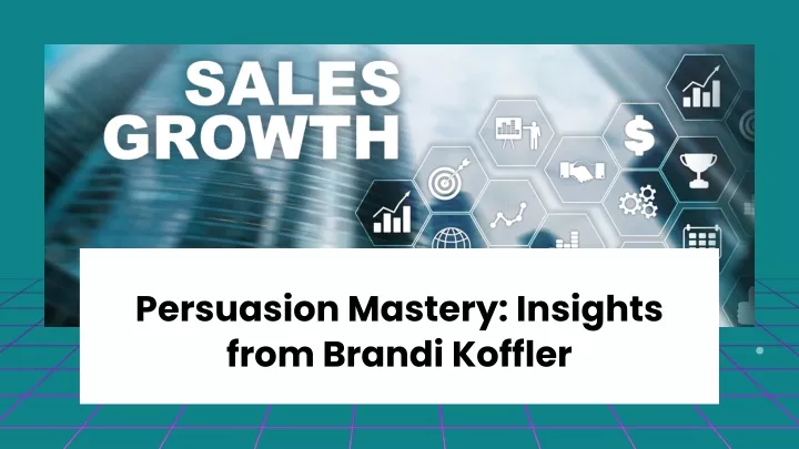 persuasion mastery insights from brandi koffler