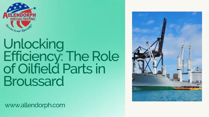 unlocking efficiency the role of oilfield parts