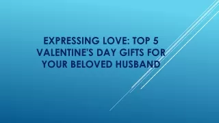 Expressing Love Top 5 Valentines Day Gifts for Your Beloved Husband