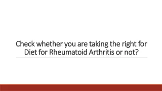Check whether you are taking the right for Diet for Rheumatoid Arthritis or not