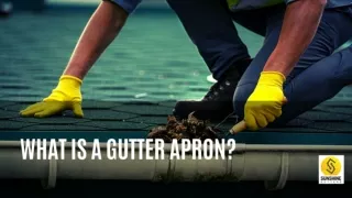 WHAT IS A GUTTER APRON?