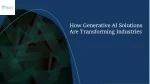 How Generative AI Solutions Are Transforming Industries - slide 1