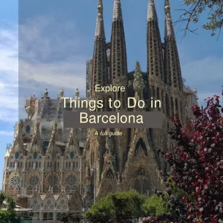 Barcelona Bliss: Unveiling the Best Activities for an Unforgettable Experience