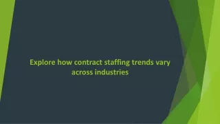 Explore how contract staffing trends vary across industries - Maintec