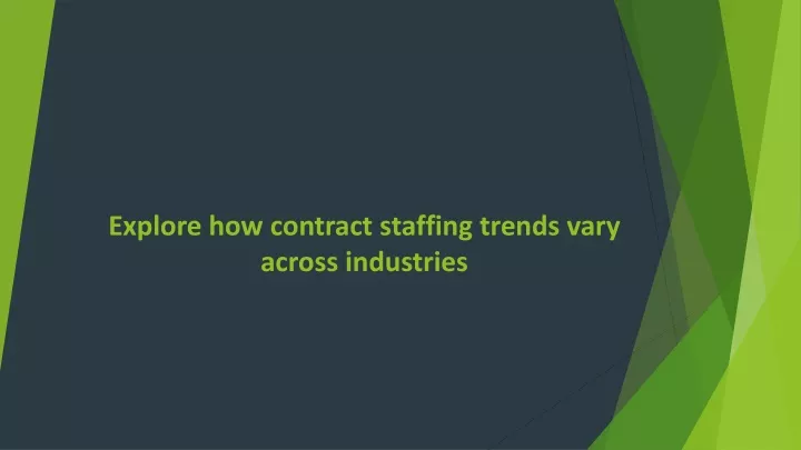 explore how contract staffing trends vary across