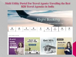 Multi Utility Portal For Travel Agents Unveiling the Best B2B Travel Agencies in India