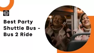 Best Party Shuttle Bus - Bus 2 Ride