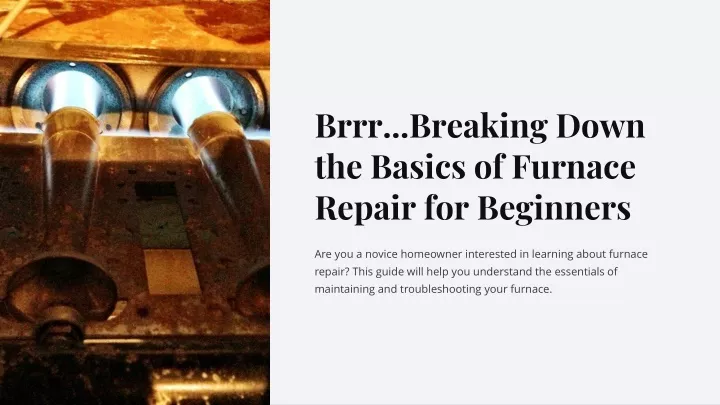 brrr breaking down the basics of furnace repair