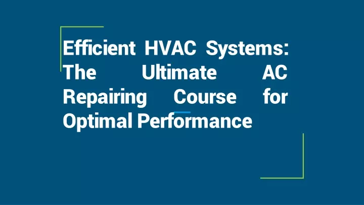 efficient hvac systems the ultimate ac repairing