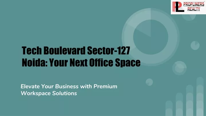 tech boulevard sector 127 noida your next office space