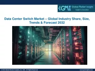 Data Center Switch Market – Global Industry Share, Size, Trends & Forecast 2032