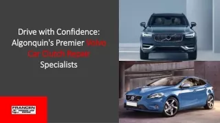 Drive with Confidence Algonquin's Premier Volvo Car Clutch Repair Specialists