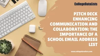 pitch deck Enhancing Communication and Collaboration The Importance of a School Email Address List