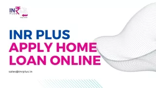 Apply for a Home Loan Online with INR Plus