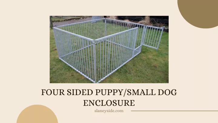 four sided puppy small dog enclosure slaneyside