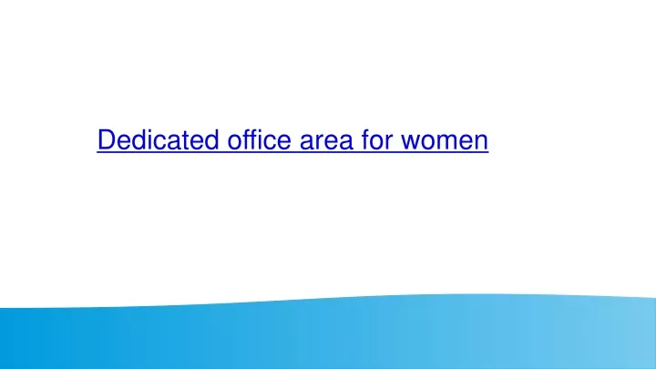dedicated office area for women