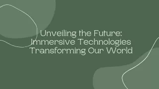 unveiling the future immersive technologies