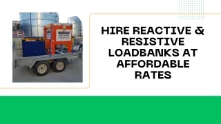 Hire Reactive & Resistive Loadbanks at Affordable Rates