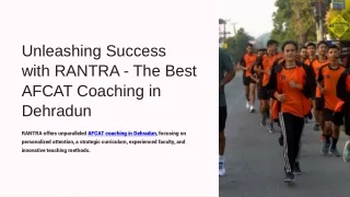 Unleashing-Success-with-RANTRA-The-Best-AFCAT-Coaching-in-Dehradun.pptx