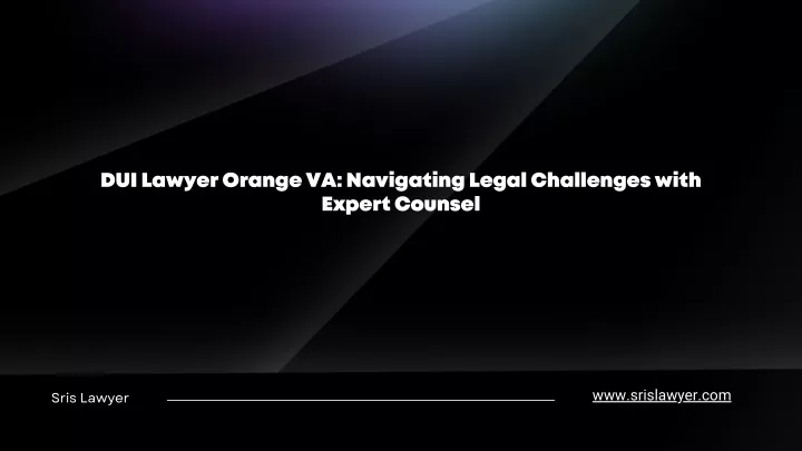 dui lawyer orange va navigating legal challenges