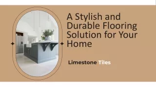 A Stylish and Durable Flooring Solution for Your Home with Limestone Tile | Macr