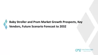 Baby Stroller and Pram Market Analysis, Statistics and Forecast 2032