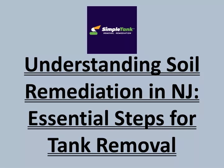understanding soil remediation in nj essential steps for tank removal