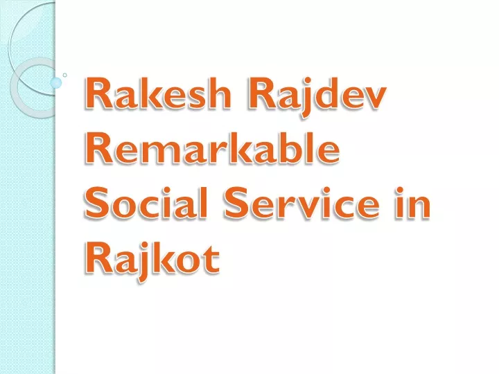 rakesh rajdev remarkable social service in rajkot