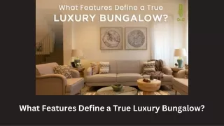 What Features Define a True Luxury Bungalow