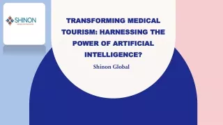 Transforming Medical Tourism: Harnessing the Power of Artificial Intelligence