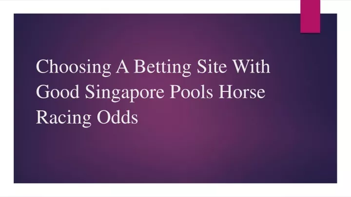 choosing a betting site with good singapore pools